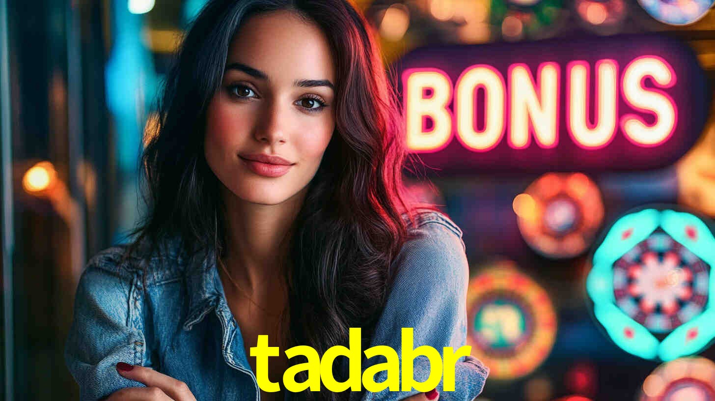 tadabr - Fortuna e Emoção Garantidas - tadabr.com